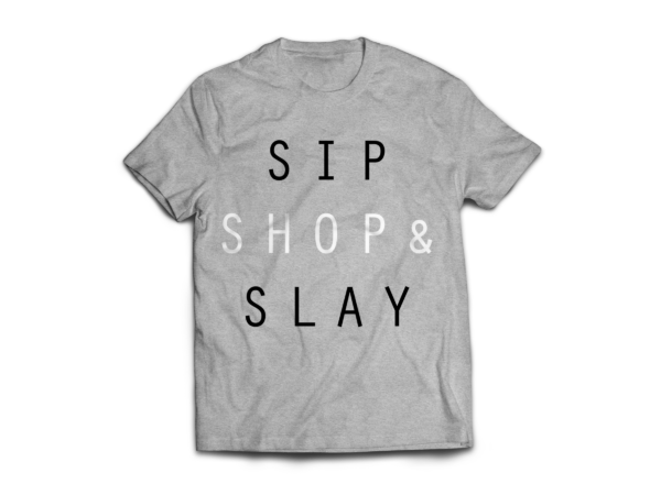 Sip Shop & Slay Women's Designer Graphic T-Shirt